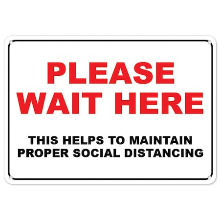 Public Safety Sign, Please Wait Here This Helps Social Distancing, 10in X 7in Rigid Plastic Sign